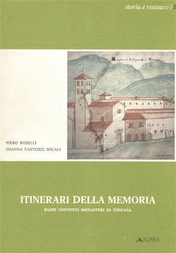 Itinerari della memoria. Badie, Conventi e Monasteri della Toscana. Province …
