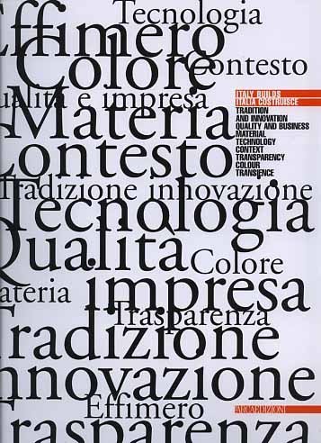 Italy builds. Tradition and innovation, quality and business, material, technology, …