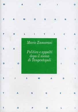 Politica e appalti dopo il sisma di Tangentopoli.