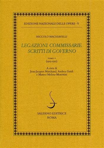 Legazioni. Commissarie. Scritti di Governo. Tomo V: (1505-1507).