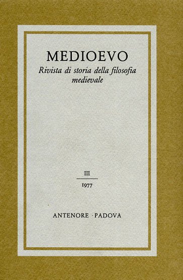 Medioevo. Rivista di storia della filosofia medievale. III (1977). Dall'indice: …