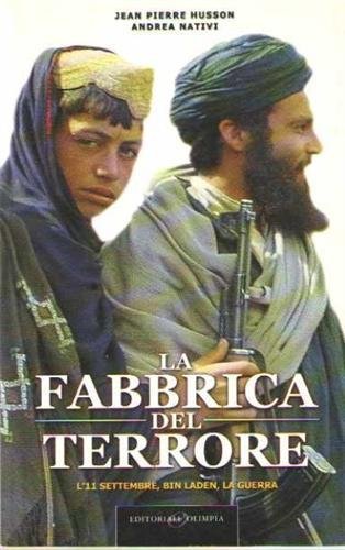 La fabbrica del terrore. L'11 settembre, Bin Laden, la guerra.