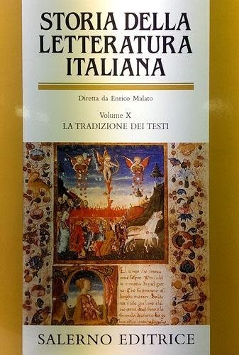 Storia della Letteratura Italiana. Vol.X: La tradizione dei testi.