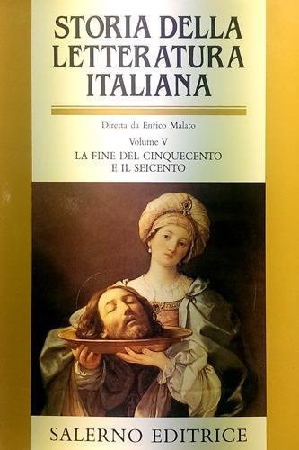 Storia della Letteratura Italiana. Vol.V: La fine del Cinquecento e …