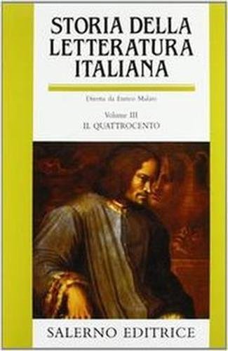 Storia della Letteratura Italiana. Vol.III: Il Quattrocento.