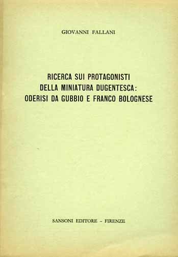 Ricerca sui protagonisti della miniatura dugentesca: Oderisi da Gubbio e …
