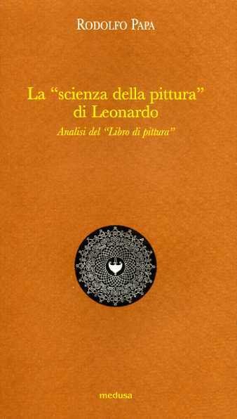 La «scienza della pittura» di Leonardo. Analisi del «Libro di …