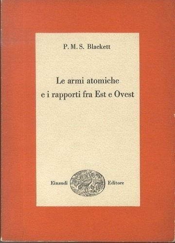 Le armi atomiche e i rapporti fra Est e Ovest.