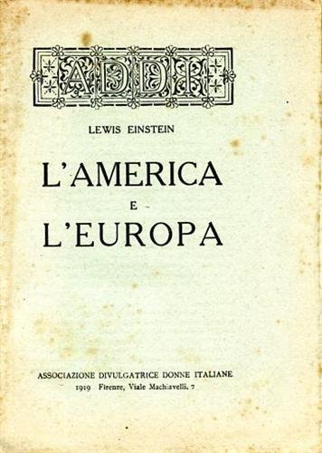 L'America e L'Europa. Il realismo e l'idealismo americano nella guerra …