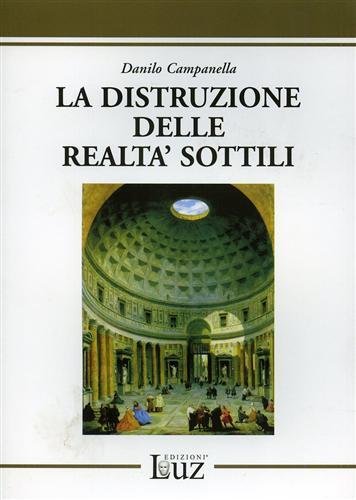 La distruzione delle realtà sottili.
