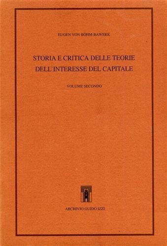 Storia e critica delle teorie dell'interesse del capitale. Vol.II. Dall'Indice: …