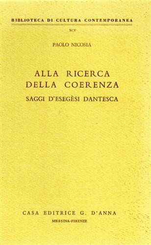 Alla ricerca della coerenza. Saggi d'esegèsi dantesca.