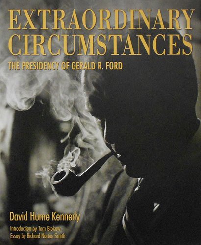 Extraordinary Circumstances: The Presidency of Gerald R. Ford.