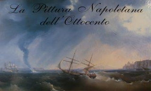 La pittura napoletana dell'Ottocento. 91 pagine di descrizione delle opere, …