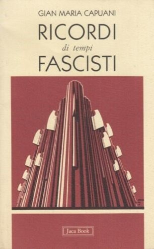 Ricordi di tempi fascisti.