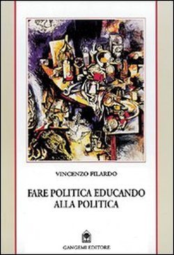 Fare politica educando alla politica. Appunti da Reggio e dalle Calabrie (1985-1999).