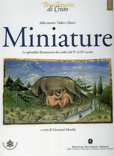 Miniature. Le splendide illustrazioni dei Codici dal IV al XV secolo. Dalla Mostra "Vedere i Classici". Apicio, Apuleio, Arato, Archimede, Aristotele, Cesare, Cicerone, Dioscoride, Ditti Cretese, Erone, Euclide, Giustino, Livio, Lucano, Marziano Capella, Omero, Oppiano, Orazio, Ovidio, Plauto, Plinio, Plutarco, Properzio, Quintiliano, Sallustio, Seneca, Stazio, terenzio, Tolomeo, Virgilio.