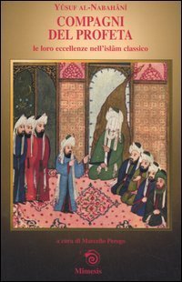 Compagni del Profeta le loro eccellenze nell'Islam classico.