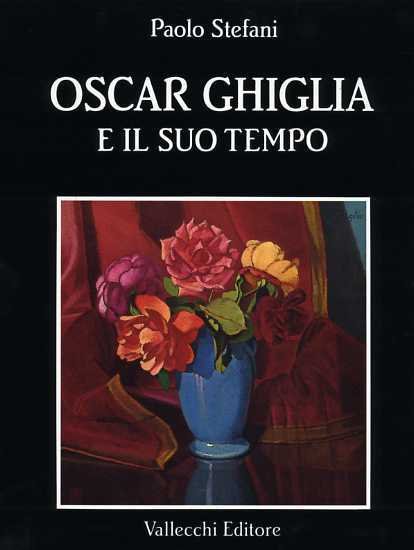 Oscar Ghiglia e il suo tempo. Nel libro, carteggi inediti …