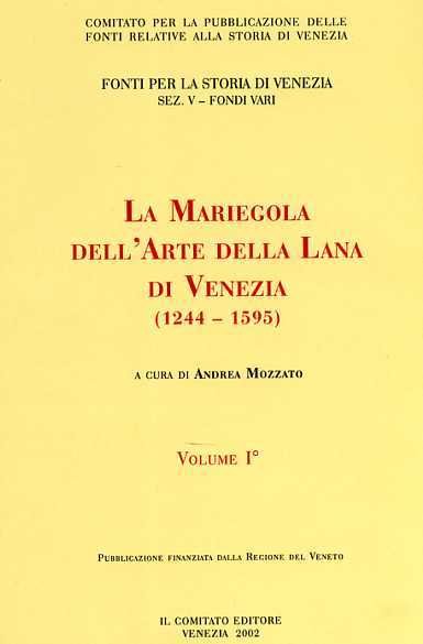 La Mariegola dell'Arte della Lana di Venezia. 1244-1595.