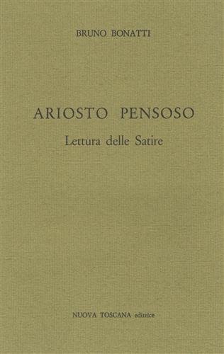 Ariosto pensoso. Lettura delle Satire.