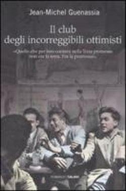 Il club degli incorreggibili ottimisti.