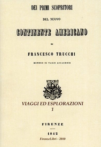 Dei primi scopritori del nuovo continente americano.