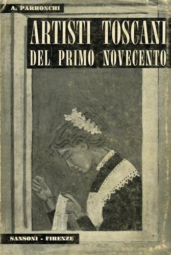 Artisti toscani del primo Novecento.