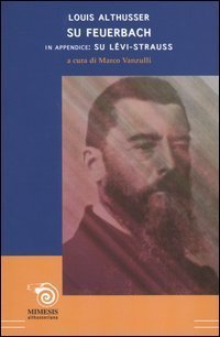 Su Feuerbach. In appendice: Su Lévi-Strauss.