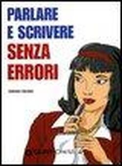 Parlare e scrivere senza errori.