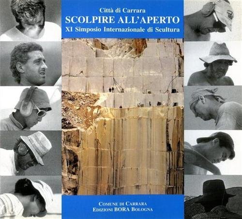 Scolpire all'aperto. 11º Simposio internazionale di scultura. (Marina di Carrara, …