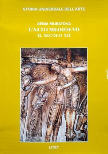 L'Alto Medioevo. Il secolo XII.