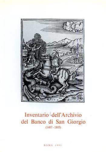 Inventario dell'Archivio del Banco di San Giorgio.1407-1805. Vol.III: tomo II: …