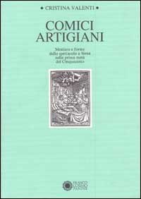 Comici artigiani. Mestiere e forme dello spettacolo a Siena nella …