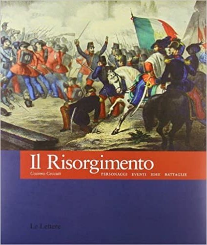 Il Risorgimento. Personaggi, eventi, idee, battaglie. | Immagine Gallery 1