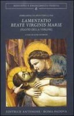 Lamentatio beate virginis Marie. (Pianto della Vergine).