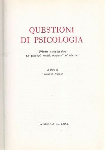 Questioni di psicologia. Principi e applicazioni per psicologi, medici, insegnanti …