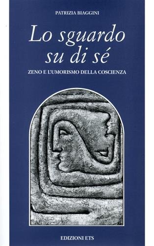 Lo sguardo su di sé. Zeno e l'umorismo della coscienza.