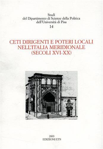 Ceti dirigenti e poteri locali nell'Italia meridionale (secoli XVI-XX).