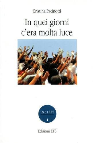 In quei giorni c'era molta luce.