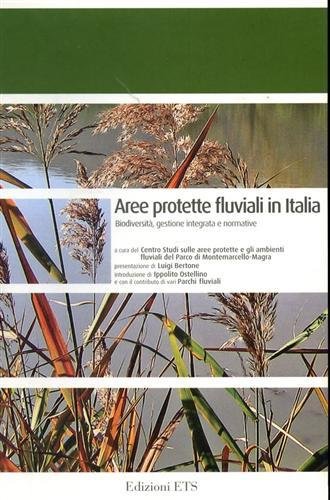 Aree protette fluviali in italia. Biodiversità, gestione integrata, normative.