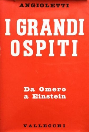 I Grandi ospiti. Da Omero a Einstein.