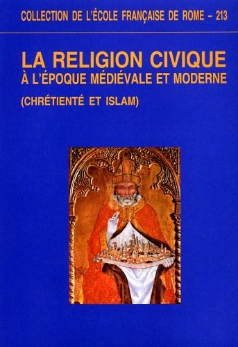 La religion civique à l'époque médiévale et moderne: (Chrétienté et …