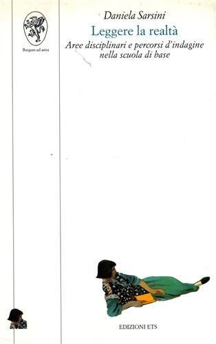 Leggere la realtà. Aree disciplinari e percorsi d'indagine nella scuola …