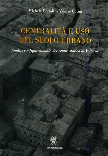 Centralità e uso del suolo urbano. Analisi configurazionale del centro …