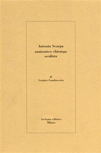 Antonio Scarpa anatomo chirurgo e oculista.