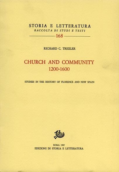 Church and Community 1200-1600. Studies in the history of Florence …