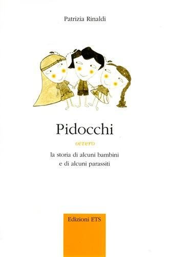 Pidocchi. Ovvero la storia di alcuni bambini e di alcuni …