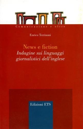 News e fiction. Indagine sui linguaggi giornalistici dell'inglese.