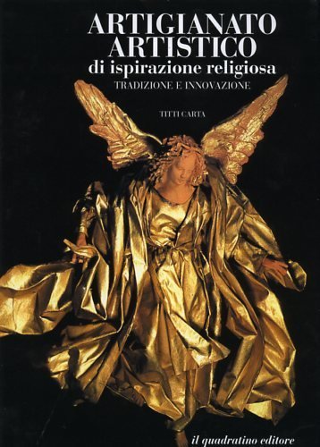 Artigianato artistico di ispirazione religiosa. Tradizione e innovazioni.